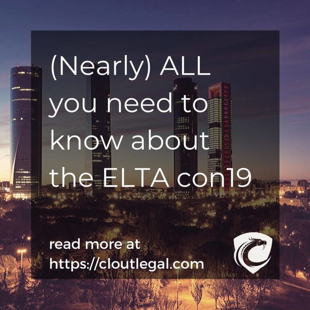 An image of a skyscrapers in Madrid overlaid with the words Nearly ALL you need to know about ELTA con19 and the CloutLegal logo.