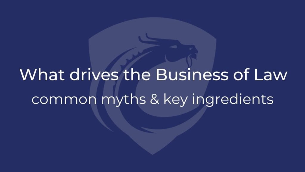 A blue background with the CloutLegal logo centered in the background overlaid with text What drives the business of law common myths and key ingredients.