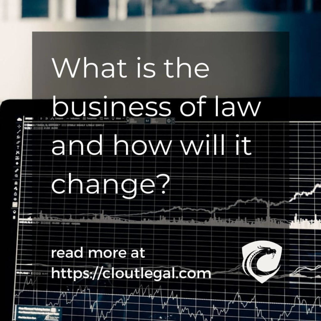 An image of a laptop screen displaying a chart overlaid with the words What is the business of law and how will it change and the CloutLegal logo.